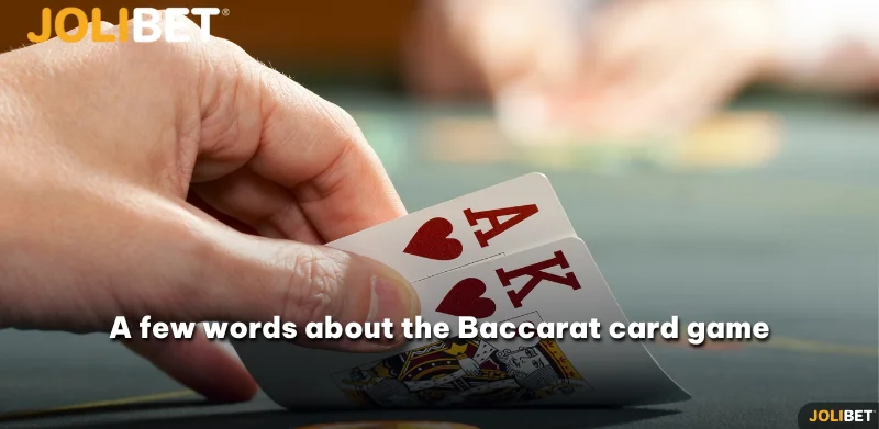 A few words about the Baccarat card game