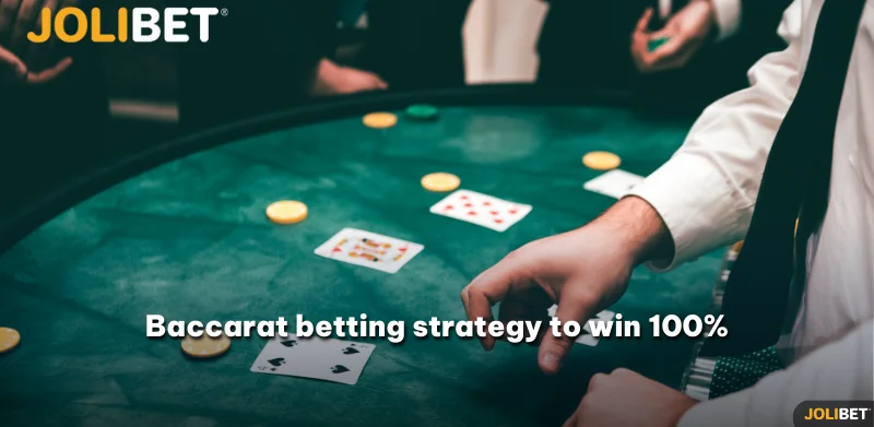 Baccarat betting strategy to win 100%