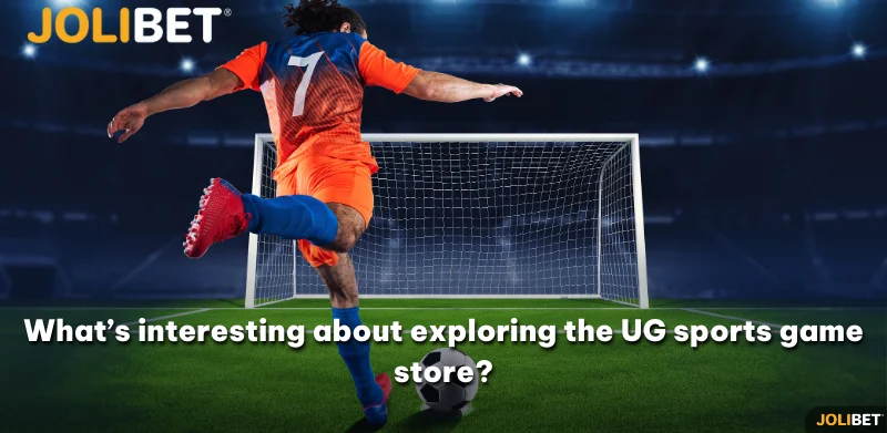 What's interesting about exploring the UG sports game store?