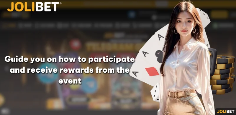 Guide you on how to participate and receive rewards from the event