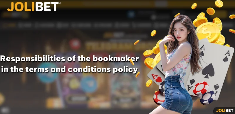 Responsibilities of the bookmaker in the terms and conditions policy