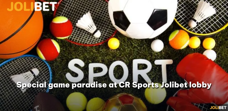 Special game paradise at CR Sports Jolibet lobby