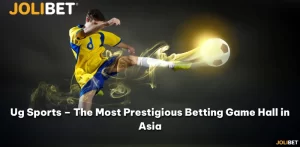 Ug Sports – The Most Prestigious Betting Game Hall in Asia