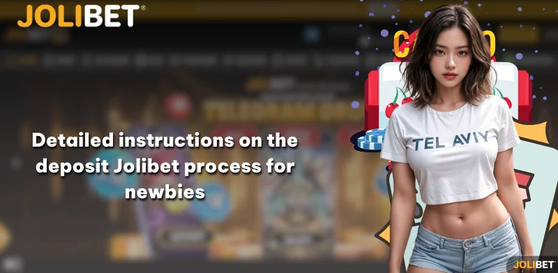 Detailed instructions on the deposit Jolibet process for newbies