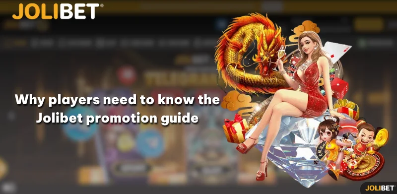 Why players need to know the Jolibet promotion guide